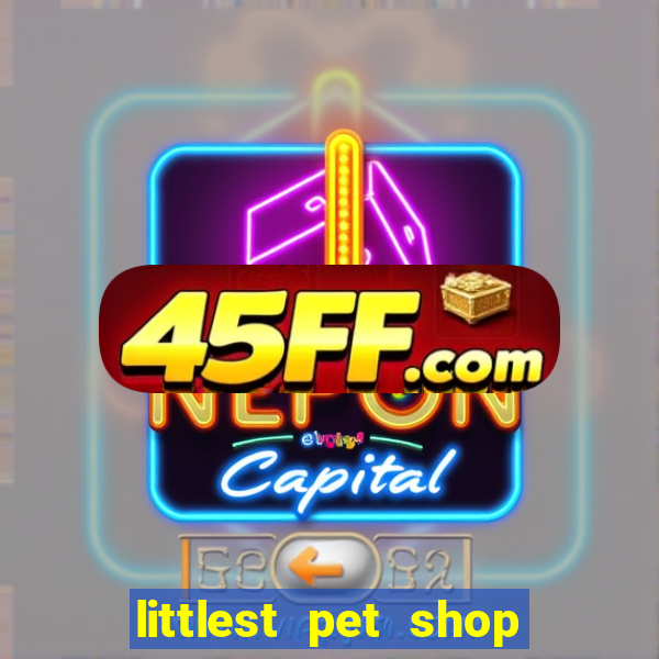 littlest pet shop jogo antigo baixar dinheiro infinito